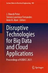 Book cover of Disruptive Technologies for Big Data and Cloud Applications by J. Dinesh Peter