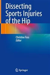 Book cover of Dissecting Sports Injuries of the Hip by Christine Foss