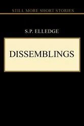Book cover of Dissemblings by S. P. Elledge