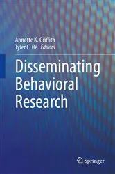 Book cover of Disseminating Behavioral Research by Annette K. Griffith