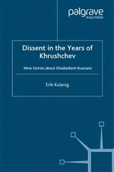 Book cover of Dissent in the Years of Krushchev by E. Kulavig