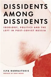 Book cover of Dissidents among Dissidents by Ilya Budraitskis