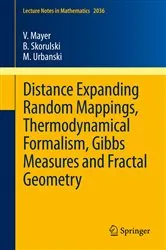 Book cover of Distance Expanding Random Mappings, Thermodynamical Formalism, Gibbs Measures and Fractal Geometry by Volker Mayer