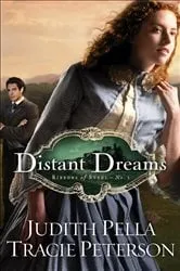Book cover of Distant Dreams (Ribbons of Steel Book #1) by Judith Pella