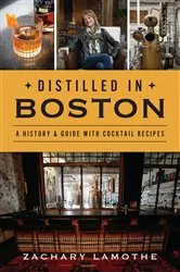 Book cover of Distilled in Boston by Zachary Lamothe
