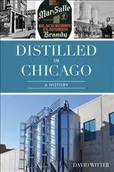 Book cover of Distilled in Chicago by David Witter