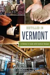 Book cover of Distilled in Vermont by Chris Maggiolo
