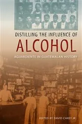 Book cover of Distilling the Influence of Alcohol by Jr. David Carey