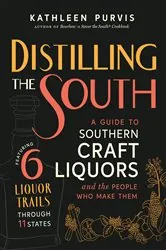 Book cover of Distilling the South by Kathleen Purvis
