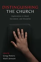 Book cover of Distinguishing the Church by Greg Peters