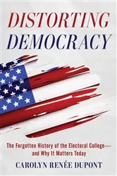Book cover of Distorting Democracy by Carolyn Renée Dupont
