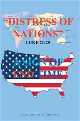 Book cover of Distress of Nations, A Sign of End Time by Plammoottil V. Cherian