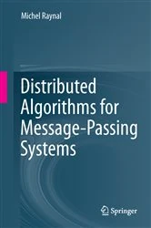 Book cover of Distributed Algorithms for Message-Passing Systems by Michel Raynal