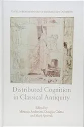 Book cover of Distributed Cognition in Classical Antiquity by Miranda Anderson