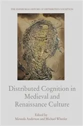 Book cover of Distributed Cognition in Medieval and Renaissance Culture by Miranda Anderson