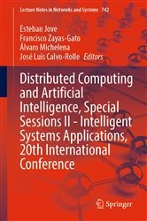 Book cover of Distributed Computing and Artificial Intelligence, Special Sessions II - Intelligent Systems Applications, 20th International Conference by Esteban Jove