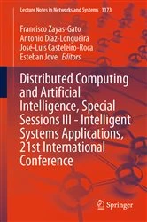 Book cover of Distributed Computing and Artificial Intelligence, Special Sessions III - Intelligent Systems Applications, 21st International Conference by Francisco Zayas-Gato