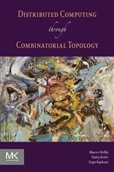 Book cover of Distributed Computing Through Combinatorial Topology by Maurice Herlihy