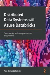 Book cover of Distributed Data Systems with Azure Databricks by Alan Bernardo Palacio