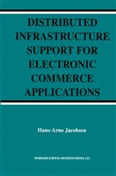 Book cover of Distributed Infrastructure Support for Electronic Commerce Applications by Hans-Arno Jacobsen