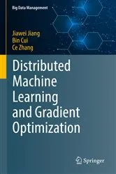 Book cover of Distributed Machine Learning and Gradient Optimization by Jiawei Jiang