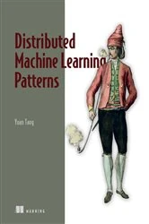 Book cover of Distributed Machine Learning Patterns by Yuan Tang