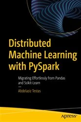 Book cover of Distributed Machine Learning with PySpark by Abdelaziz Testas