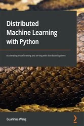 Book cover of Distributed Machine Learning with Python by Guanhua Wang