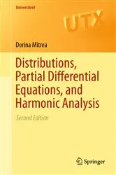 Book cover of Distributions, Partial Differential Equations, and Harmonic Analysis (2nd ed.) by Dorina Mitrea