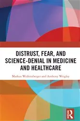 Book cover of Distrust, Fear, and Science-Denial in Medicine and Healthcare by Markus Wolfensberger