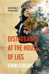 Book cover of Disturbance at the House of Lies by Ewin Genghis