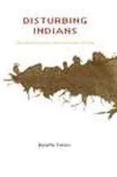Book cover of Disturbing Indians by Annette Trefzer