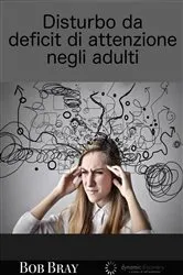 Book cover of Disturbo da deficit di attenzione negli adulti by Bob Bray