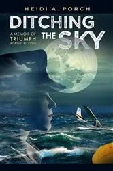 Book cover of Ditching the Sky by Heidi A Porch