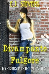 Book cover of Divampante Fulgore by E.J. Stevens