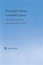 Book cover of Divergent Visions, Contested Spaces by Jeffrey Hotz