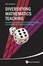 Book cover of Diversifying Mathematics Teaching: Advanced Educational Content And Methods For Prospective Elementary Teachers by Sergei Abramovich
