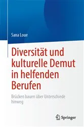 Book cover of Diversität und kulturelle Demut in helfenden Berufen by Sana Loue