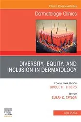 Book cover of Diversity, Equity, and Inclusion in Dermatology, An Issue of Dermatologic Clinics, E-Book by Susan C. Taylor MD