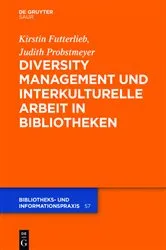 Book cover of Diversity Management und interkulturelle Arbeit in Bibliotheken by Kristin Futterlieb