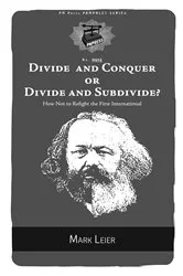 Book cover of Divide and Conquer or Divide and Subdivide? by Mark Leier