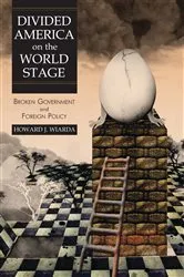 Book cover of Divided America on the World Stage by Howard J. Wiarda