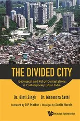 Book cover of Divided City, The: Ideological And Policy Contestations In Contemporary Urban India by Binti Singh
