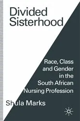 Book cover of Divided Sisterhood by Shula Marks