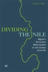 Book cover of Dividing the Nile by David E. Mills