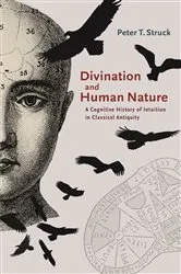 Book cover of Divination and Human Nature by Peter Struck