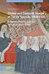 Book cover of Divine and Demonic Imagery at Tor de'Specchi, 1400-1500 by Suzanne M. Scanlan
