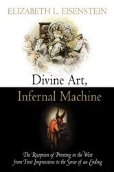 Book cover of Divine Art, Infernal Machine by Elizabeth L. Eisenstein