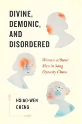 Book cover of Divine, Demonic, and Disordered by Hsiao-wen Cheng