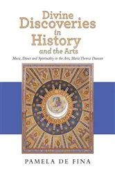 Book cover of Divine Discoveries in History and the Arts by Pamela De Fina